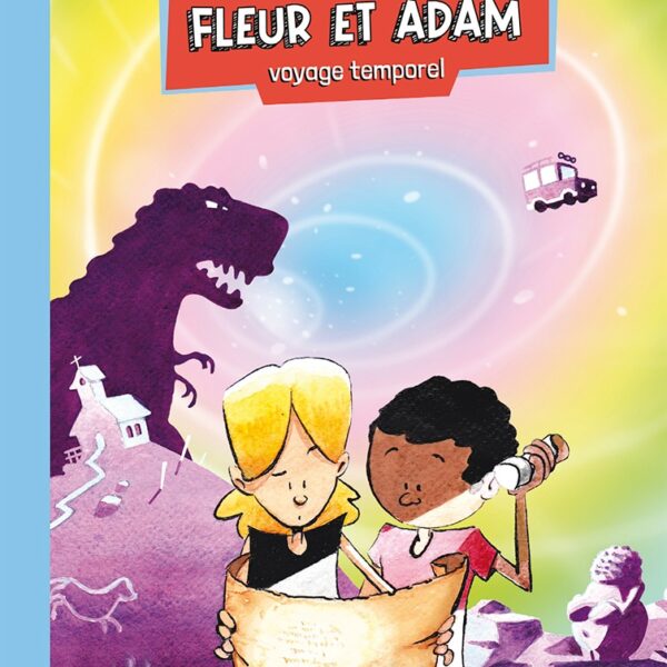 Les aventures de Fleur et Adam - Voyage temporel, par Daniel Miles et Valentin Desfemmes