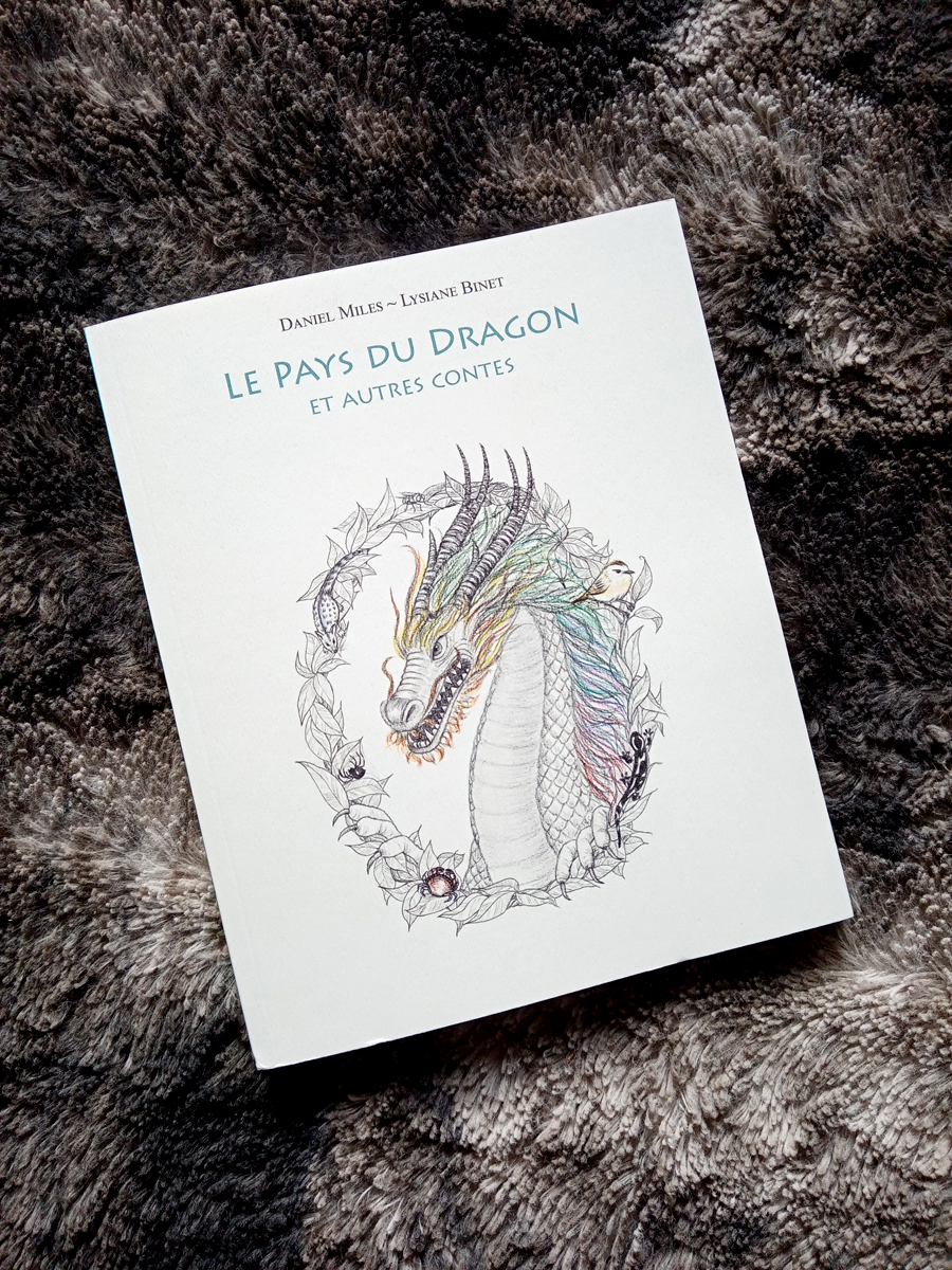 Le Pays du Dragon et autres contes, par Daniel Miles et Lysiane Binet